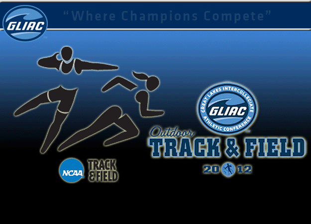 GLIAC to be Well Represented at 2012 NCAA D-II Outdoor Track & Field Championships