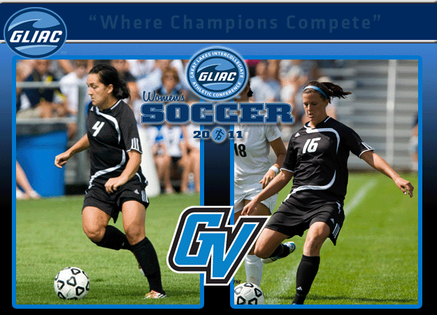 GVSU’s Ashley Botts and Alyssa Mira Named 2011 GLIAC Women’s Soccer “Offensive and Defensive Players of the Year,” Respectively