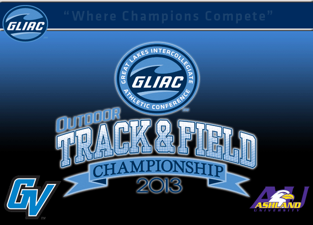 Grand Valley State University Women's and Ashland University's Men Outdoor Track & Field Teams Claim 2013 GLIAC Championships