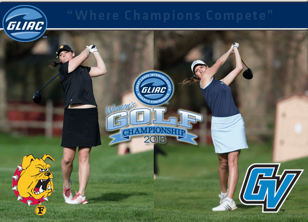 Ferris State Leads Grand Valley State By Three Strokes Heading Into the Final Round of the 2013 GLIAC Women's Golf Championship