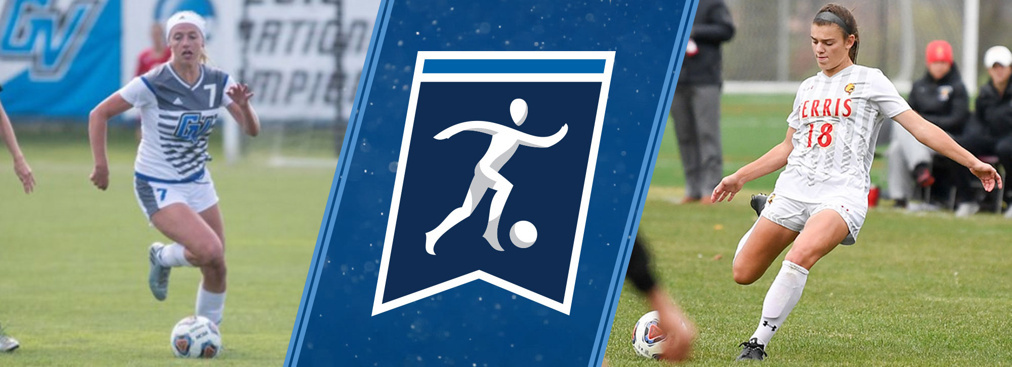 Grand Valley State & Ferris State to Clash in NCAA Women's Soccer Midwest Regional Final